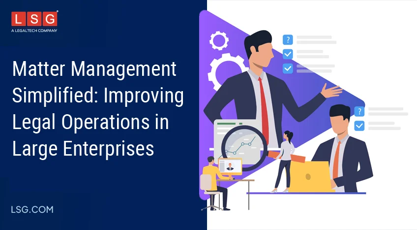 LSG’s Mercury enterprise legal matter management software simplifies legal operations and workflow management.