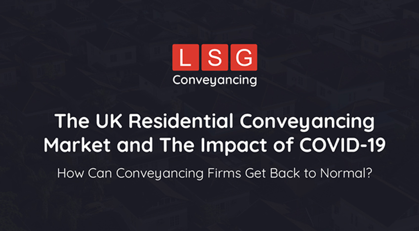 The UK Residential Conveyancing Market and The Impact of COVID-19